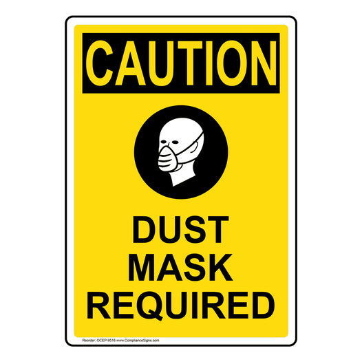 Portrait OSHA CAUTION Dust Mask Required Sign With Symbol OCEP-9516