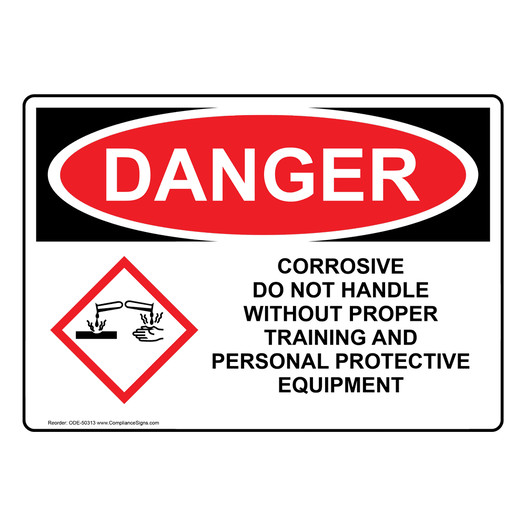 OSHA DANGER CORROSIVE DO NOT HANDLE Sign with Symbol ODE-50313