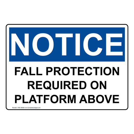 OSHA NOTICE Fall Protection Required On Platform Above Sign ONE-36056