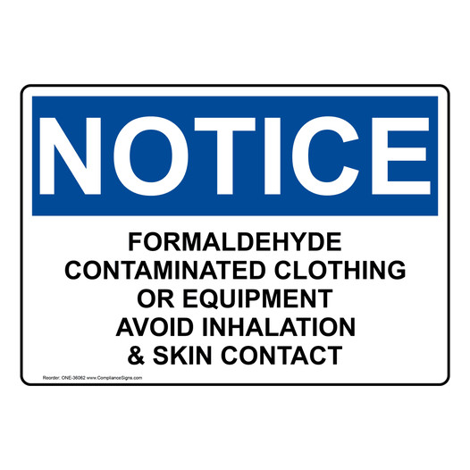 OSHA NOTICE Formaldehyde Contaminated Clothing Or Equipment Sign ONE-36062