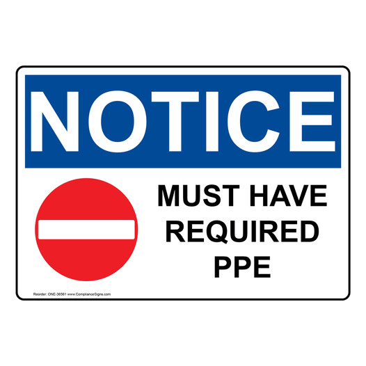 OSHA NOTICE Must Have Required PPE Sign With Symbol ONE-36561