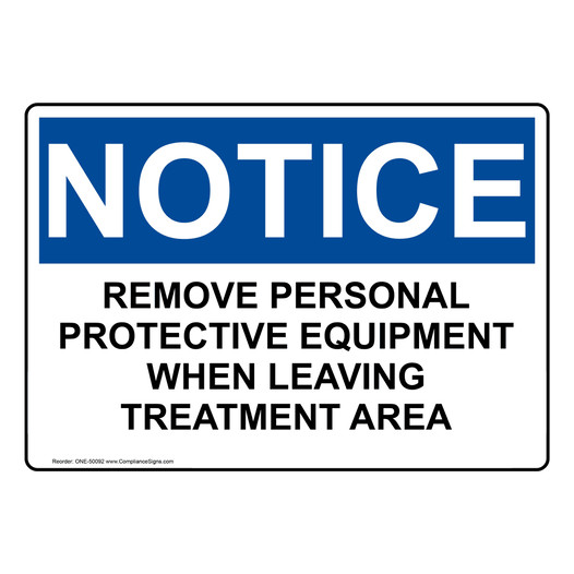 OSHA NOTICE REMOVE PERSONAL PROTECTIVE EQUIPMENT WHEN LEAVING Sign ONE-50092