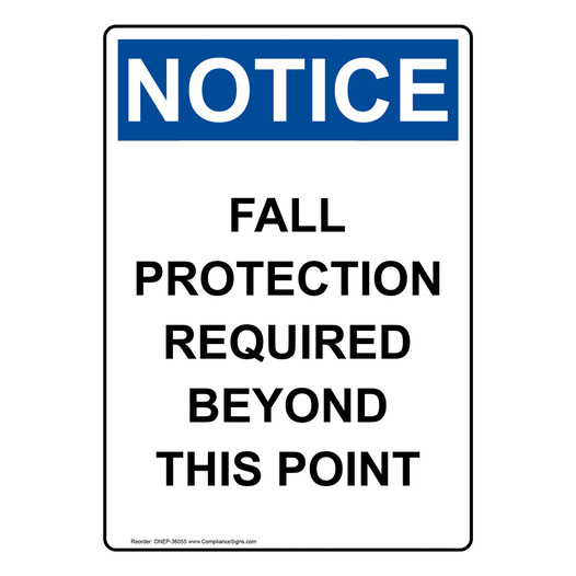 Portrait OSHA NOTICE Fall Protection Required Beyond Sign ONEP-36055