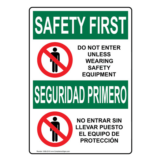 English + Spanish OSHA SAFETY FIRST Do Not Enter Unless Wearing Sign With Symbol OSB-2310