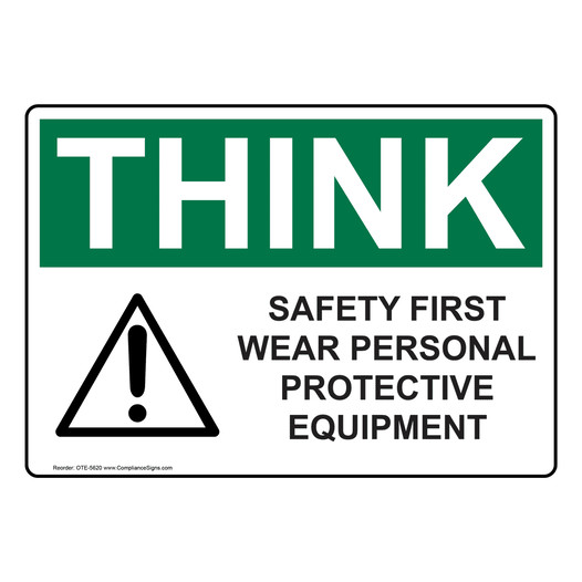 OSHA THINK Safety First Wear PPE With Symbol Sign With Symbol OTE-5620