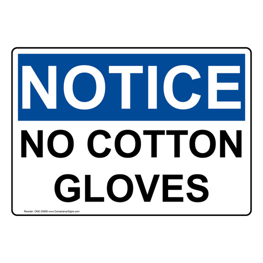 OSHA NOTICE No Cotton Gloves Sign