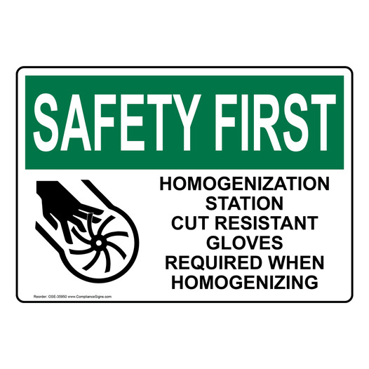 OSHA SAFETY FIRST Homogenization Station Cut Resistant Sign With Symbol OSE-35950