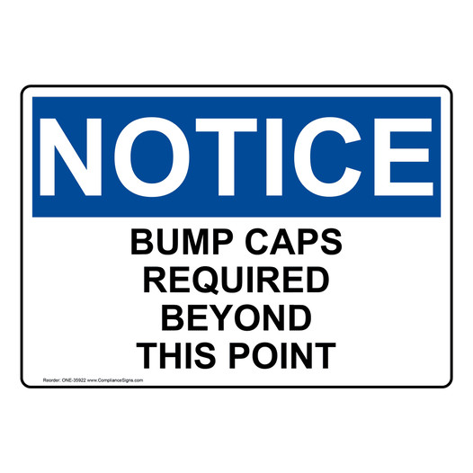 OSHA NOTICE Bump Caps Required Beyond This Point Sign ONE-35922