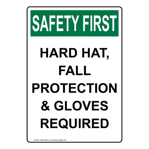 Portrait OSHA SAFETY FIRST Hard Hat, Fall Protection & Gloves Sign OSEP-35937