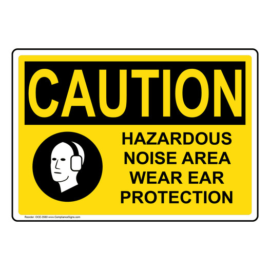 OSHA CAUTION Hazardous Noise Area Wear Ear Protection Sign With Symbol OCE-3560