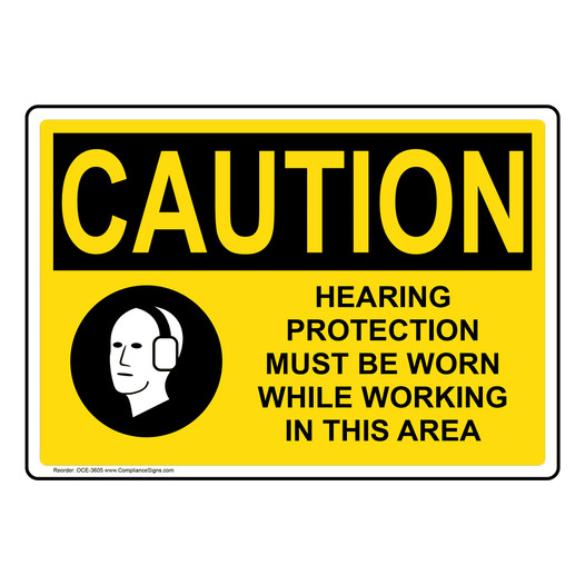 OSHA CAUTION Hearing Protection Worn While Working Sign With Symbol OCE-3605