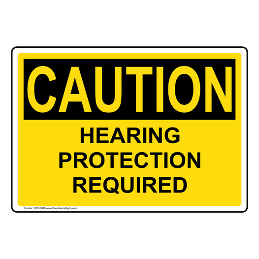 OSHA CAUTION Hearing Protection Required Sign