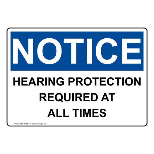 OSHA NOTICE Hearing Protection Required At All Times Sign ONE-36256