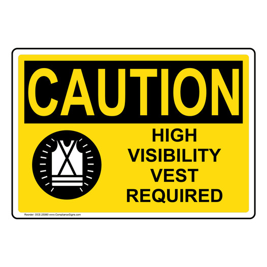 OSHA CAUTION High Vest Required Sign With Symbol OCE-25060