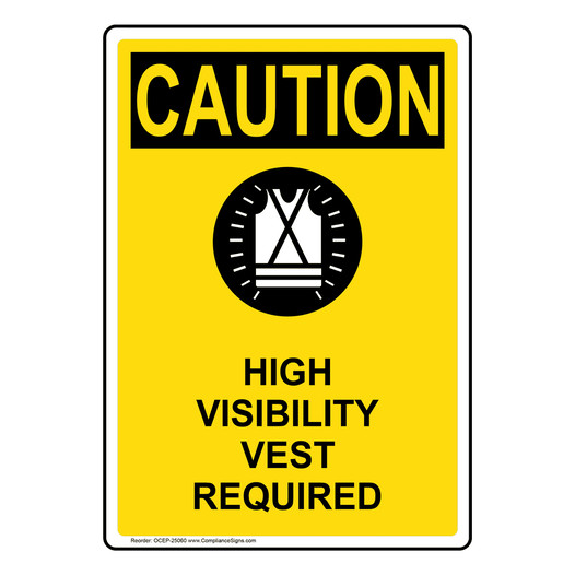 Portrait OSHA CAUTION High Visibility Vest Required Sign With Symbol OCEP-25060