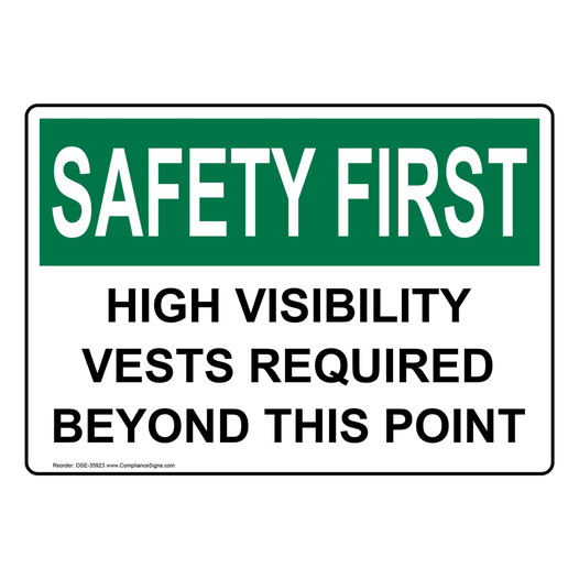 OSHA SAFETY FIRST High Visibility Vests Required Beyond This Point Sign OSE-35923