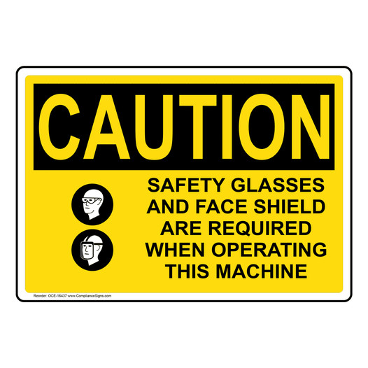 OSHA CAUTION Safety Glasses And Face Shield Required Sign With Symbol OCE-16437