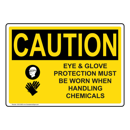 OSHA CAUTION Eye & Glove Protection Must Be Worn Sign With Symbol OCE-2920