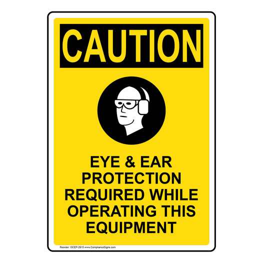 Portrait OSHA CAUTION Eye & Ear Protection Sign With Symbol OCEP-2915
