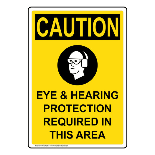 Portrait OSHA CAUTION Eye & Hearing Protection Sign With Symbol OCEP-2917