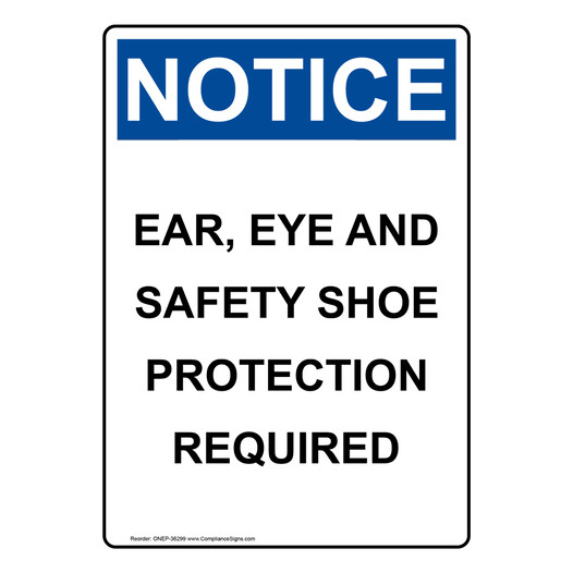 Portrait OSHA NOTICE Ear, Eye And Safety Shoe Protection Sign ONEP-36299