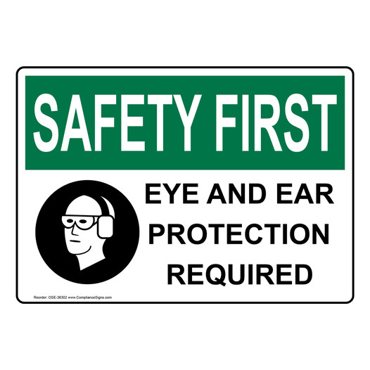 OSHA SAFETY FIRST Eye And Ear Protection Required Sign With Symbol OSE-36302