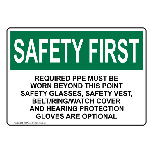 OSHA SAFETY FIRST Required PPE Must Be Worn Beyond This Point Sign OSE-36337