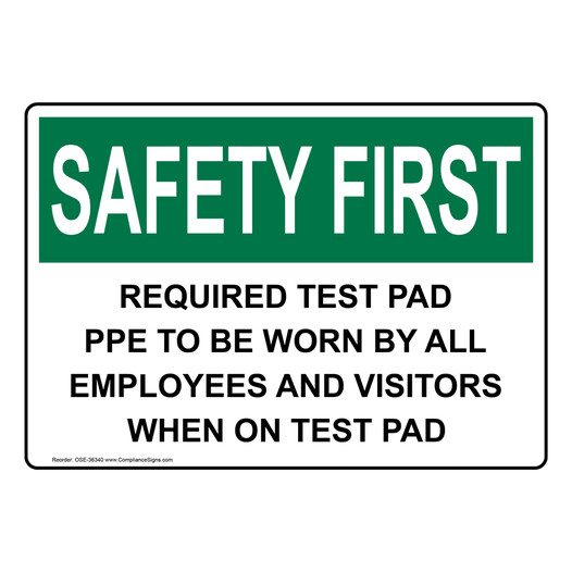 OSHA SAFETY FIRST Required Test Pad PPE To Be Worn By All Sign OSE-36340