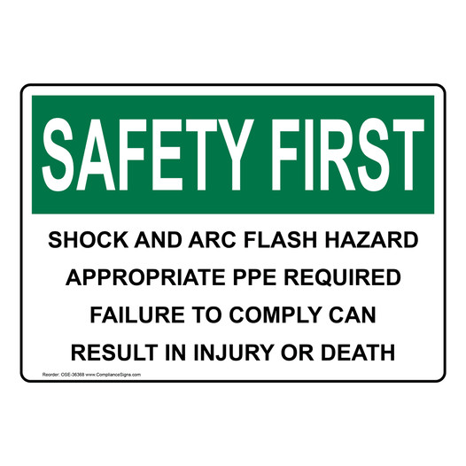 OSHA SAFETY FIRST Shock And Arc Flash Hazard Appropriate PPE Sign OSE-36368