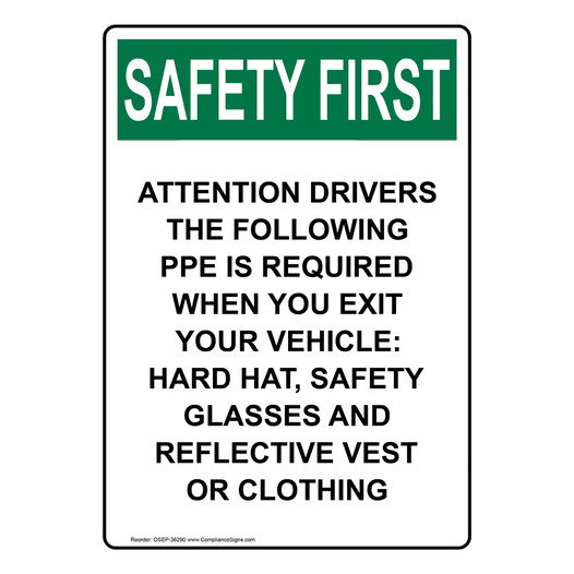 Portrait OSHA SAFETY FIRST Attention Drivers The Following Sign OSEP-36290