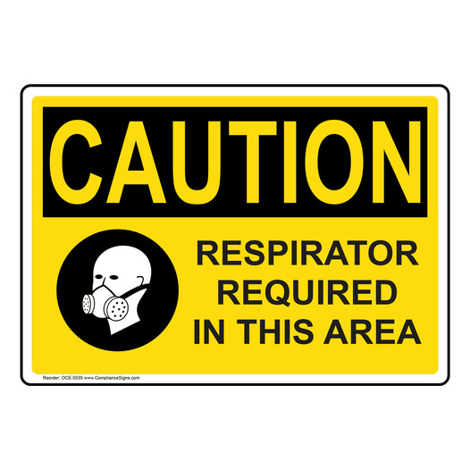 OSHA CAUTION Respirator Required In This Area Sign With Symbol OCE-5535