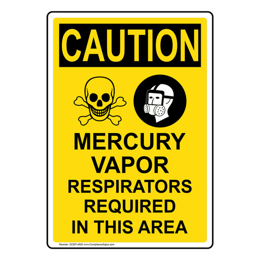 Portrait OSHA CAUTION Mercury Vapor Respirators Sign With Symbol OCEP-4505