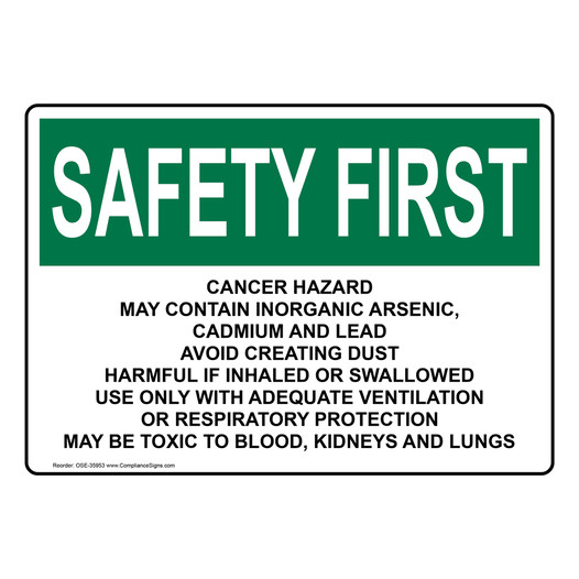 OSHA SAFETY FIRST Cancer Hazard May Contain Inorganic Arsenic Sign OSE-35953