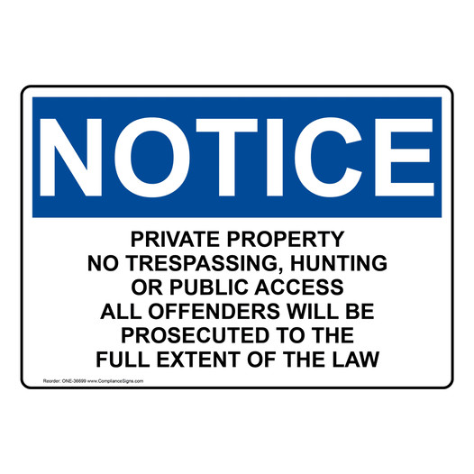 OSHA NOTICE Private Property No Trespassing, Hunting Sign ONE-36699