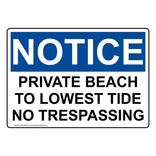 OSHA NOTICE Private Beach To Lowest Tide No Trespassing Sign ONE-36725
