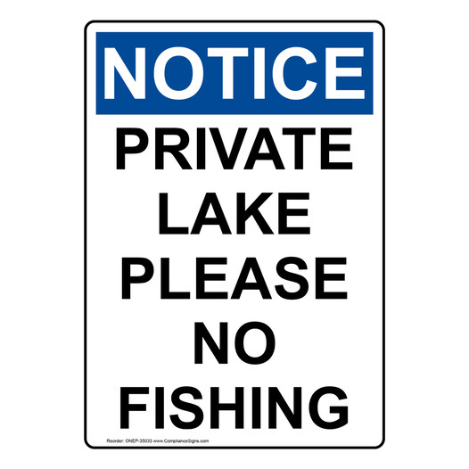 Portrait OSHA NOTICE Private Lake Please No Fishing Sign ONEP-35033