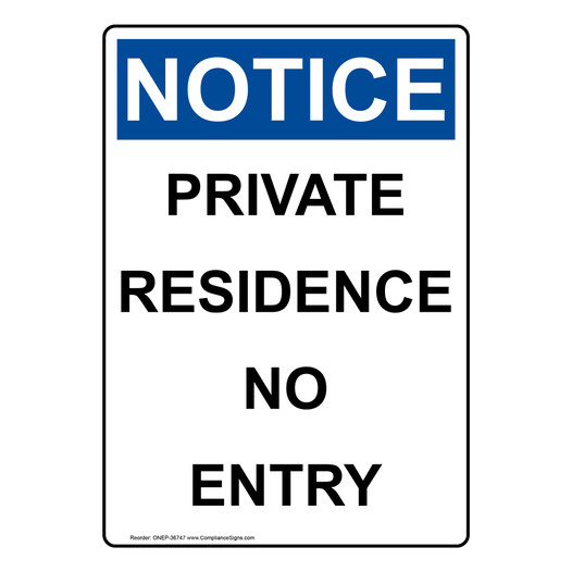 Portrait OSHA NOTICE Private Residence No Entry Sign ONEP-36747