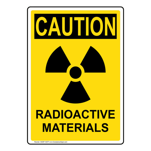 Portrait OSHA CAUTION Radioactive Materials Sign OCEP-16377