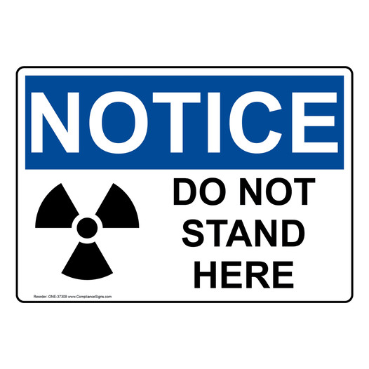 OSHA NOTICE Do Not Stand Here Sign With Symbol