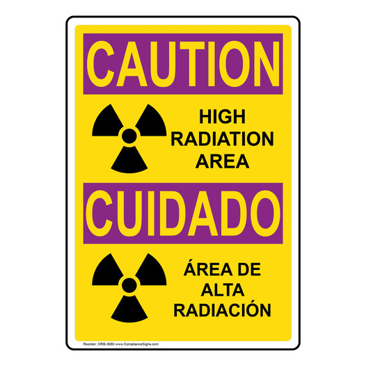 English + Spanish OSHA RADIATION CAUTION High Radiation Area Sign With Symbol ORB-3680