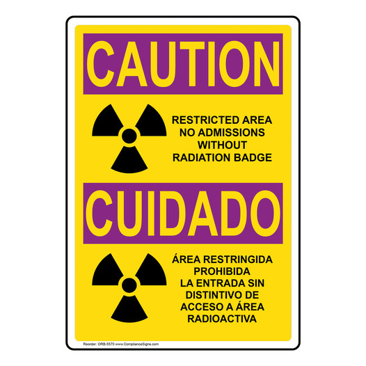 English + Spanish OSHA RADIATION CAUTION Restricted Area Radiation Badge Sign With Symbol ORB-5570