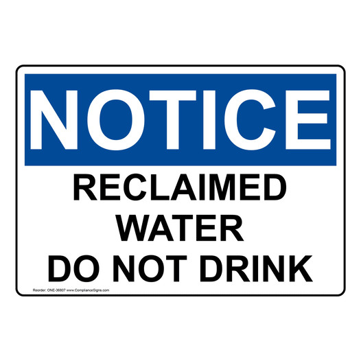 OSHA NOTICE Reclaimed Water Do Not Drink Sign ONE-36807