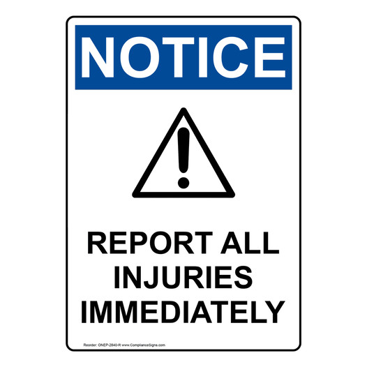 Portrait OSHA NOTICE Report All Injuries Sign With Symbol ONEP-2840-R