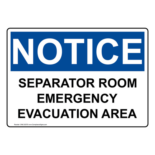 OSHA NOTICE Separator Room Emergency Evacuation Area Sign ONE-30370