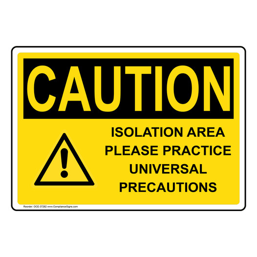 OSHA CAUTION Isolation Area Please Practice Sign With Symbol OCE-37282