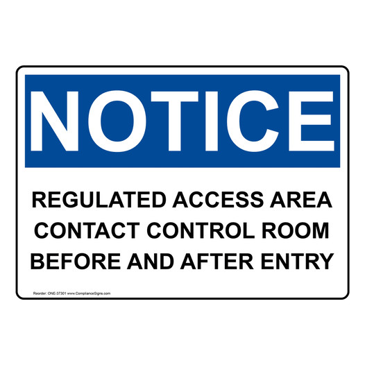 OSHA NOTICE Regulated Access Area Contact Control Room Sign ONE-37301