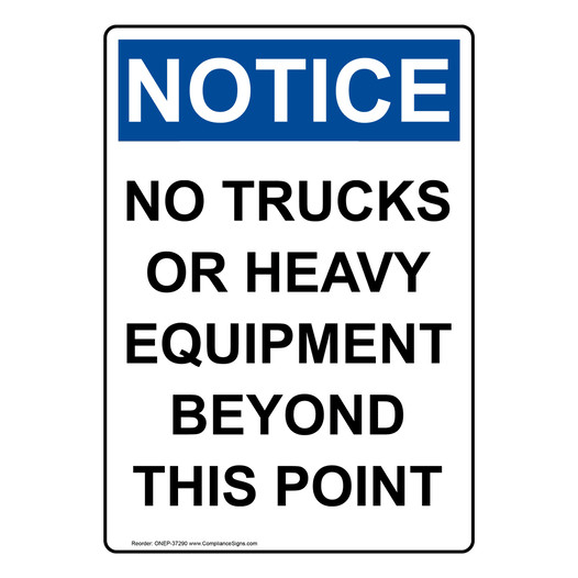 Portrait OSHA NOTICE No Trucks Or Heavy Equipment Beyond Sign ONEP-37290