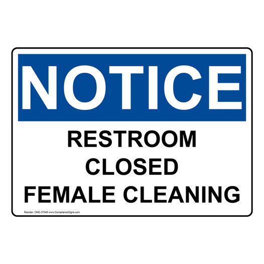 OSHA NOTICE Restroom Closed Female Cleaning Sign ONE-37048