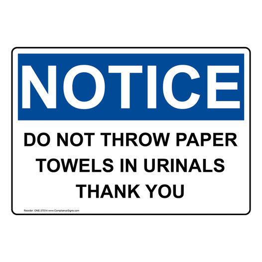 OSHA NOTICE Do Not Throw Paper Towels In Urinals Thank You Sign ONE-37014