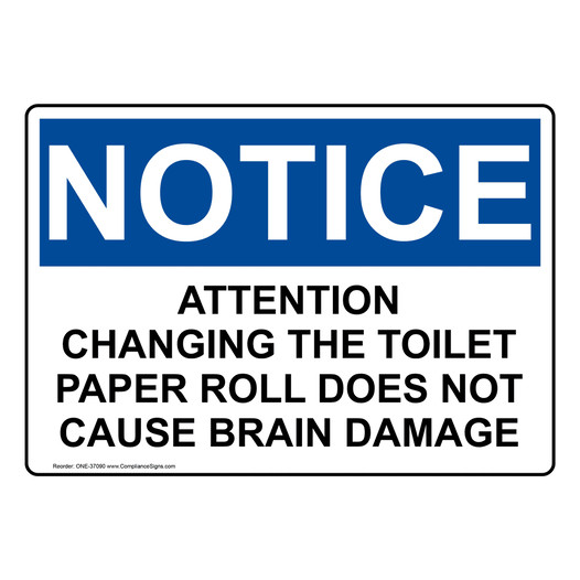 OSHA NOTICE Attention Changing The Toilet Paper Roll Sign ONE-37090